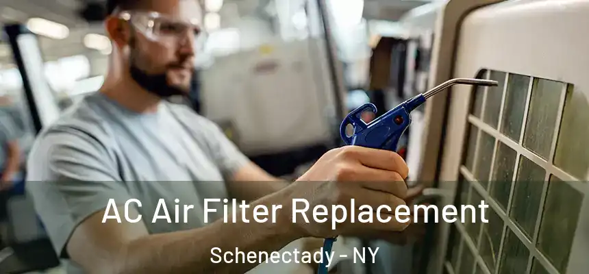  AC Air Filter Replacement Schenectady - NY