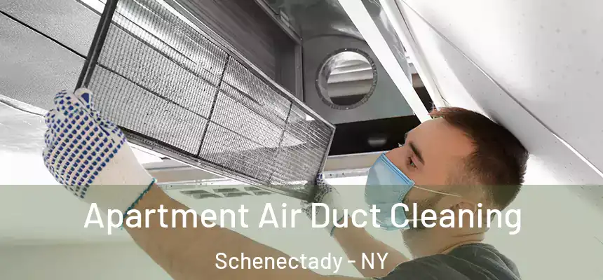 Apartment Air Duct Cleaning Schenectady - NY