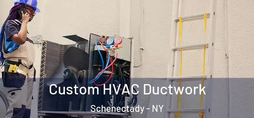  Custom HVAC Ductwork Schenectady - NY