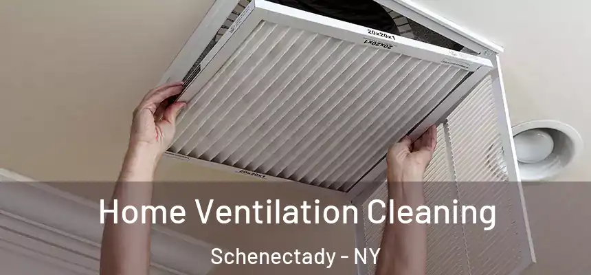  Home Ventilation Cleaning Schenectady - NY