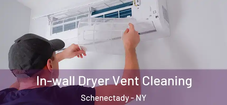  In-wall Dryer Vent Cleaning Schenectady - NY
