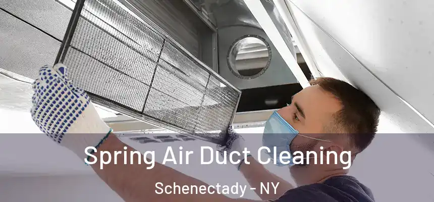  Spring Air Duct Cleaning Schenectady - NY